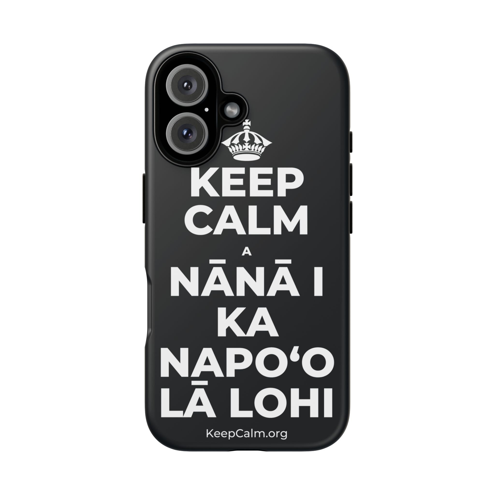 KEEP CALM A NĀNĀ I KA NAPOʻO LĀ LOHI Phone Case (Dark)