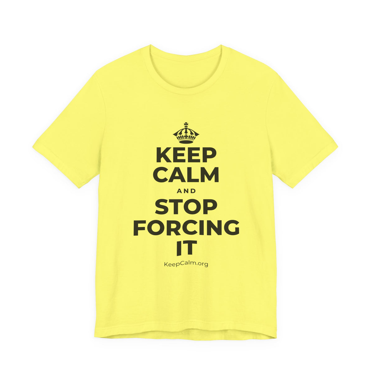 KEEP CALM AND STOP FORCING IT T-Shirt (Soft Cream–Heather Mauve)