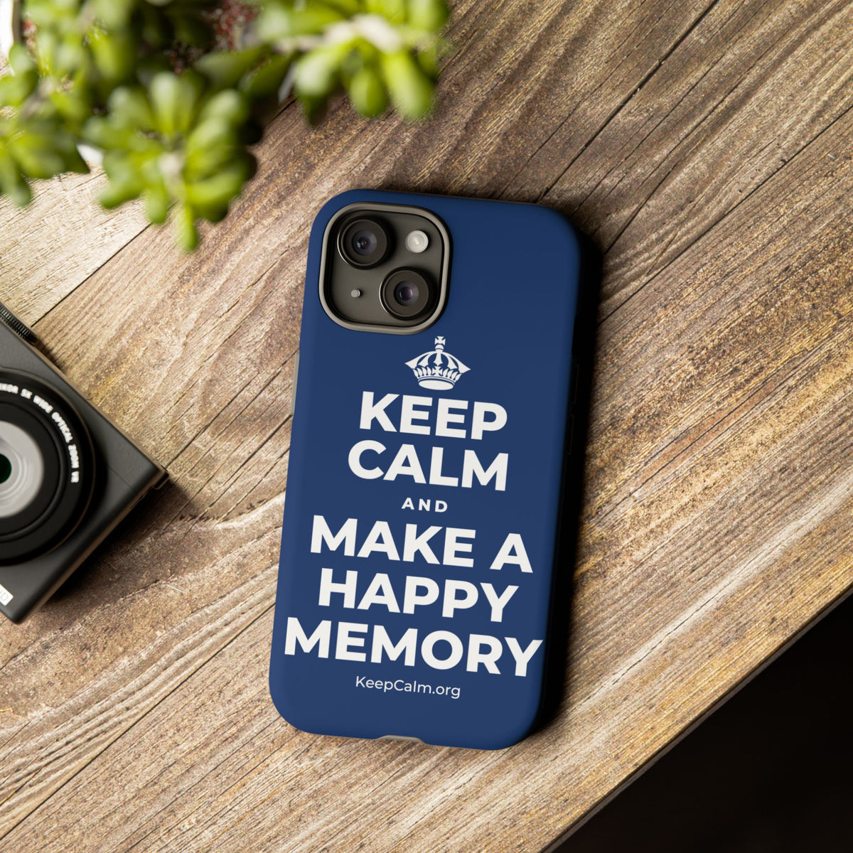 KEEP CALM AND MAKE A HAPPY MEMORY Phone Case