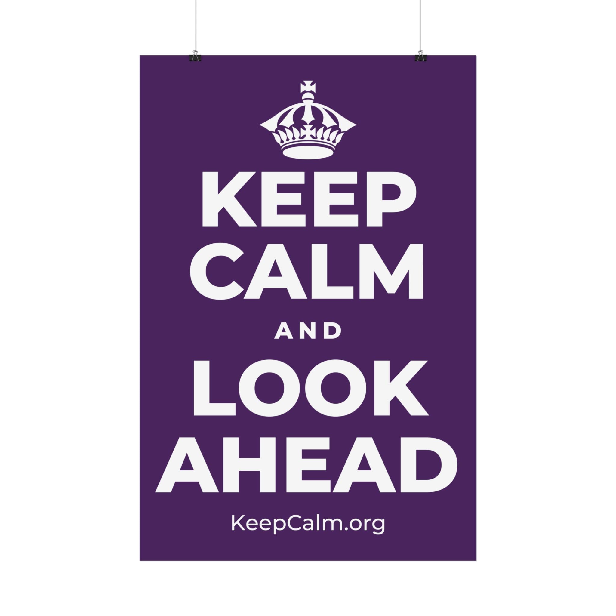KEEP CALM AND LOOK AHEAD Satin Poster