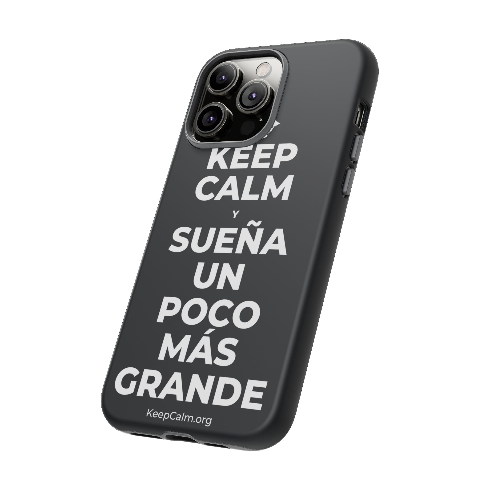 KEEP CALM Y SUEÑA UN POCO MÁS GRANDE Phone Case (Dark)