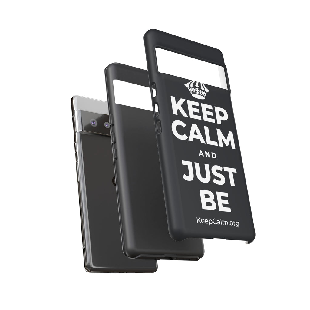 KEEP CALM AND JUST BE Phone Case (Dark)
