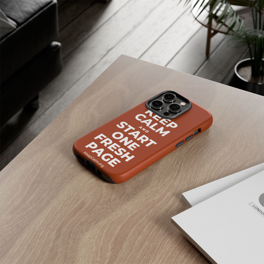 KEEP CALM AND START ONE FRESH PAGE Phone Case
