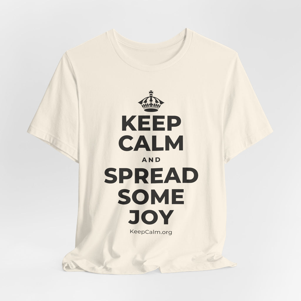 KEEP CALM AND SPREAD SOME JOY T-Shirt (White–Asphalt)