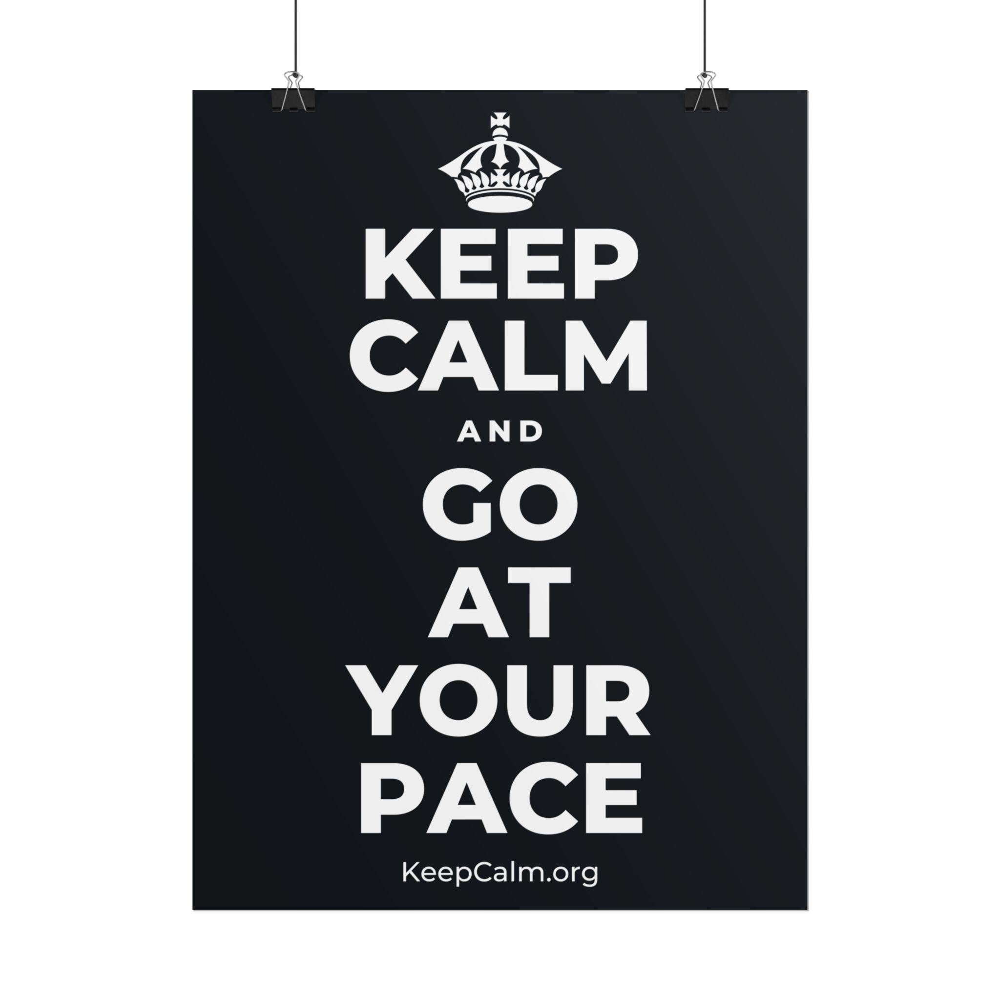 KEEP CALM AND GO AT YOUR PACE Poster (Dark)