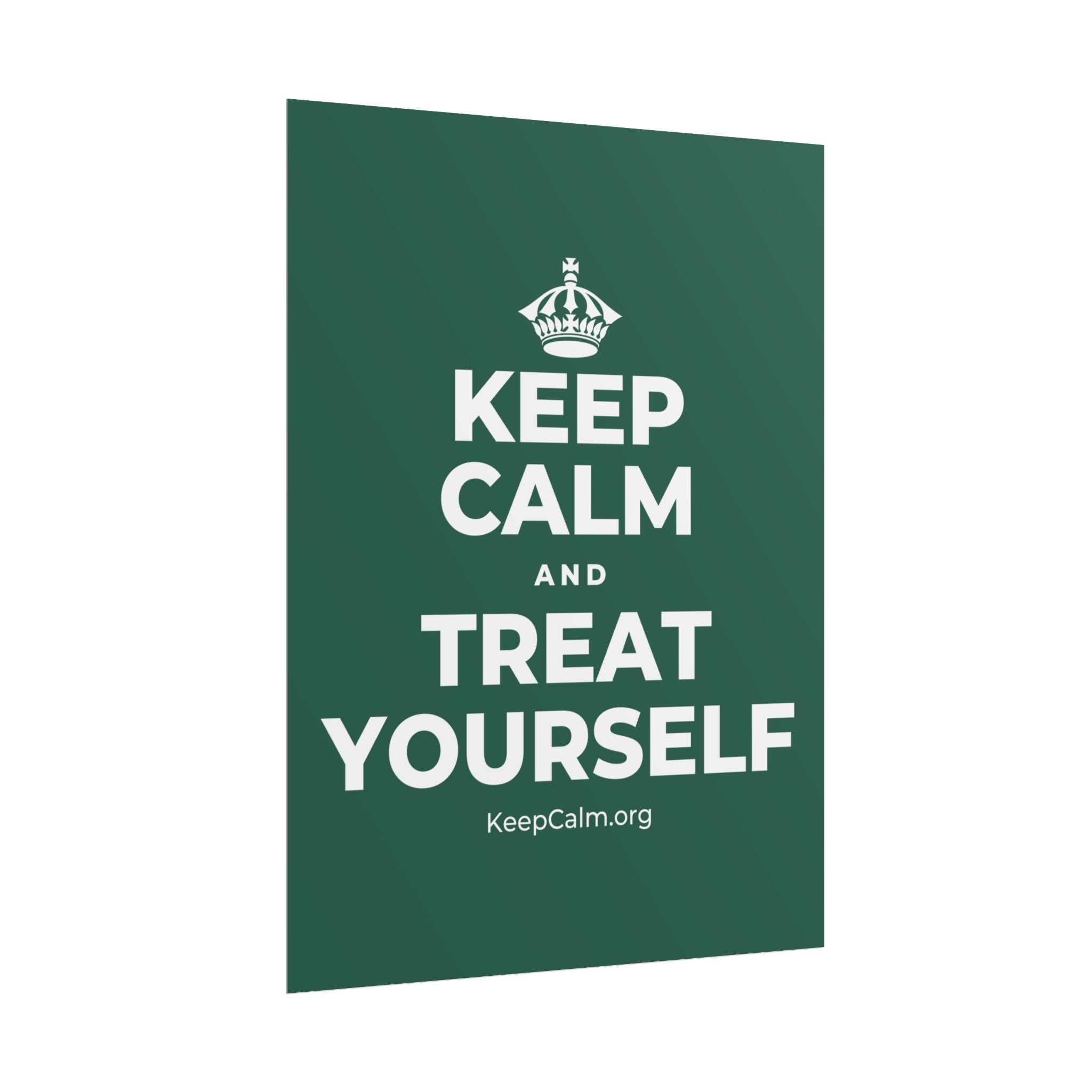 KEEP CALM AND TREAT YOURSELF Poster