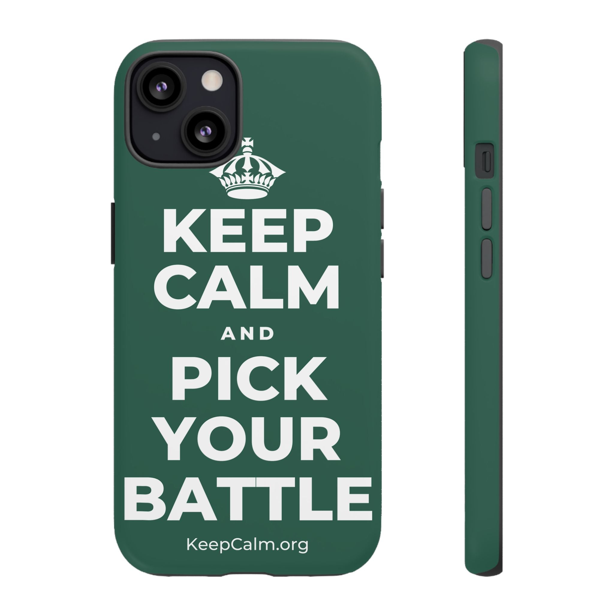 KEEP CALM AND PICK YOUR BATTLE Phone Case