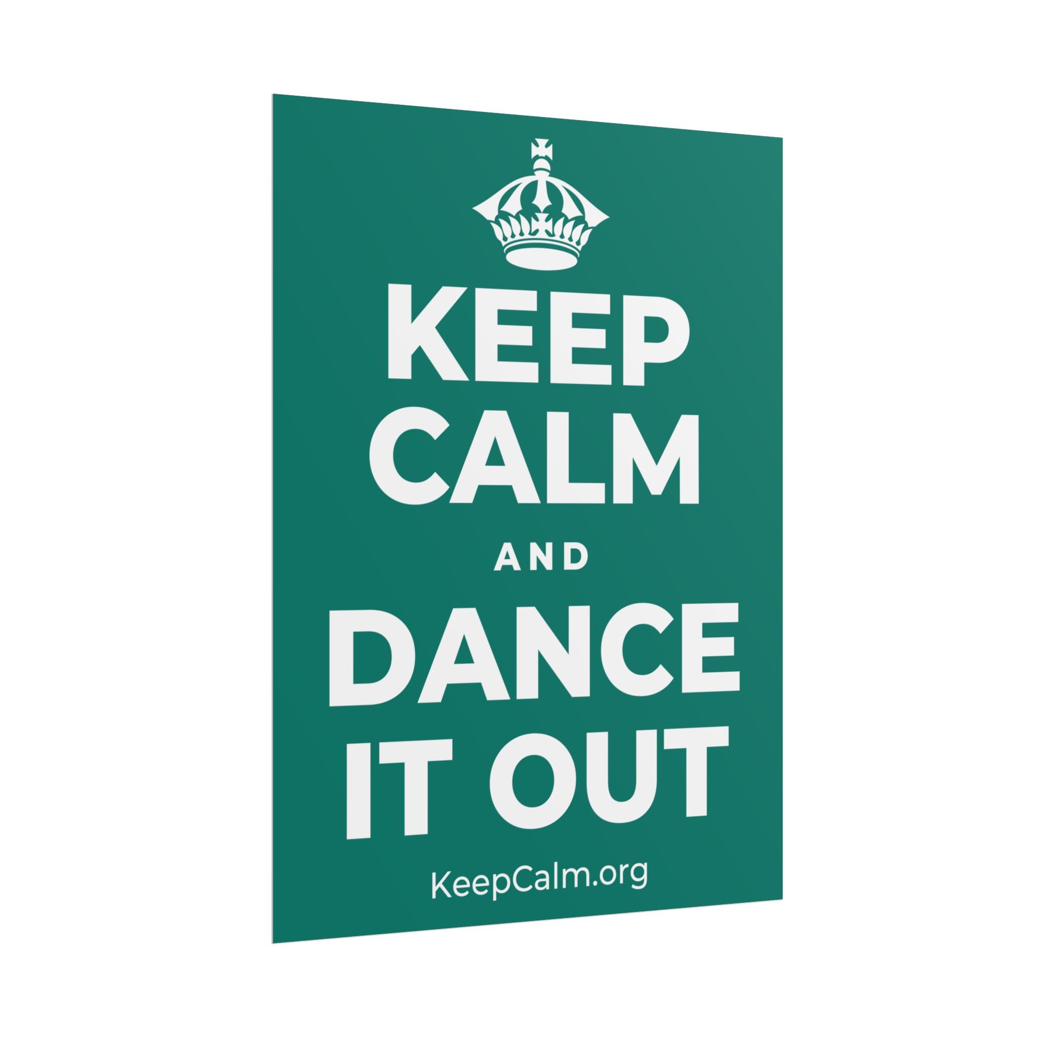 KEEP CALM AND DANCE IT OUT Poster