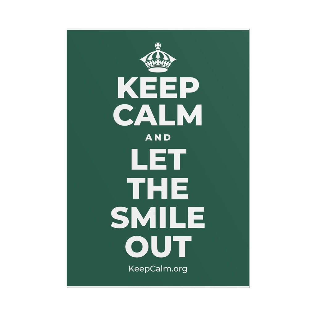 KEEP CALM AND LET THE SMILE OUT Poster