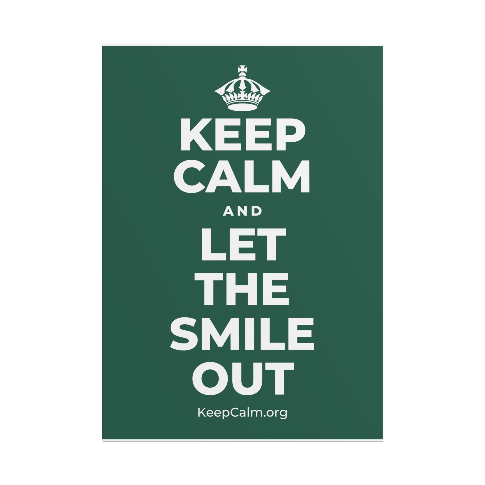KEEP CALM AND LET THE SMILE OUT Poster