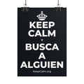 KEEP CALM Y BUSCA A ALGUIEN Poster (Dark)