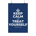 KEEP CALM AND TREAT YOURSELF Satin Poster