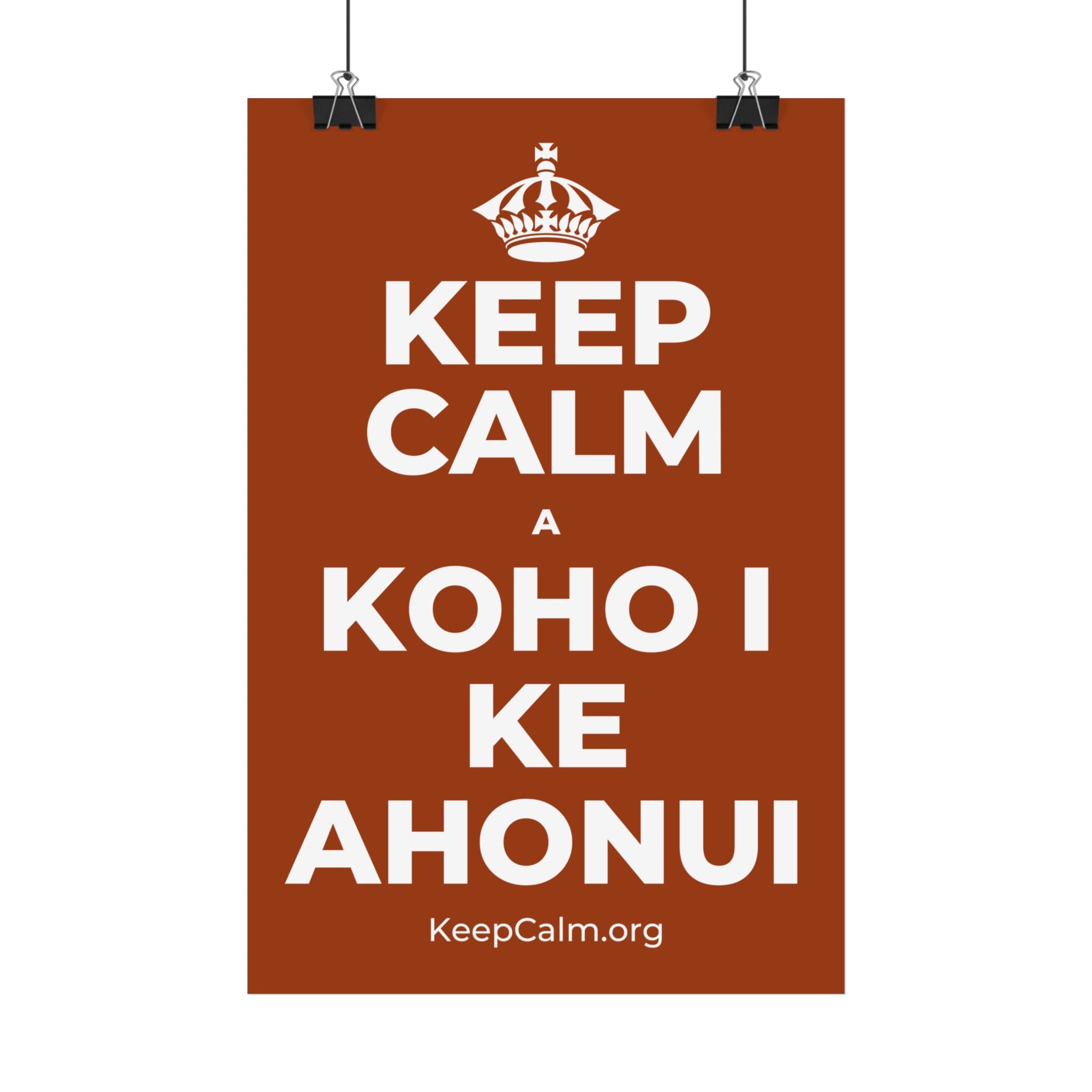 KEEP CALM A KOHO I KE AHONUI Satin Poster
