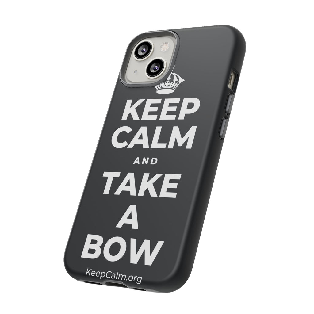 KEEP CALM AND TAKE A BOW Phone Case (Dark)