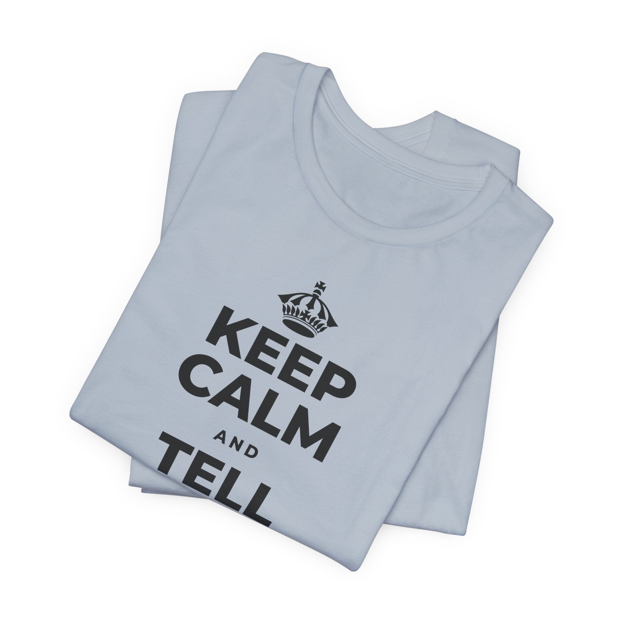 KEEP CALM AND TELL THEM YOU CARE T-Shirt (White–Asphalt)