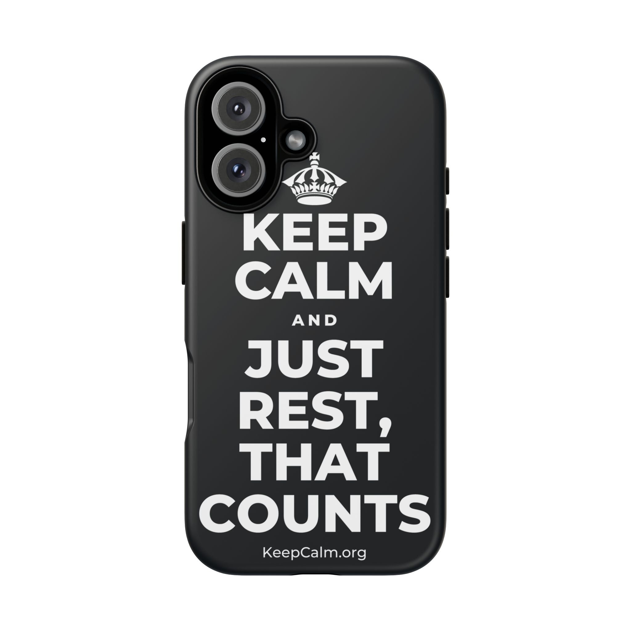 KEEP CALM AND JUST REST, THAT COUNTS Phone Case (Dark)