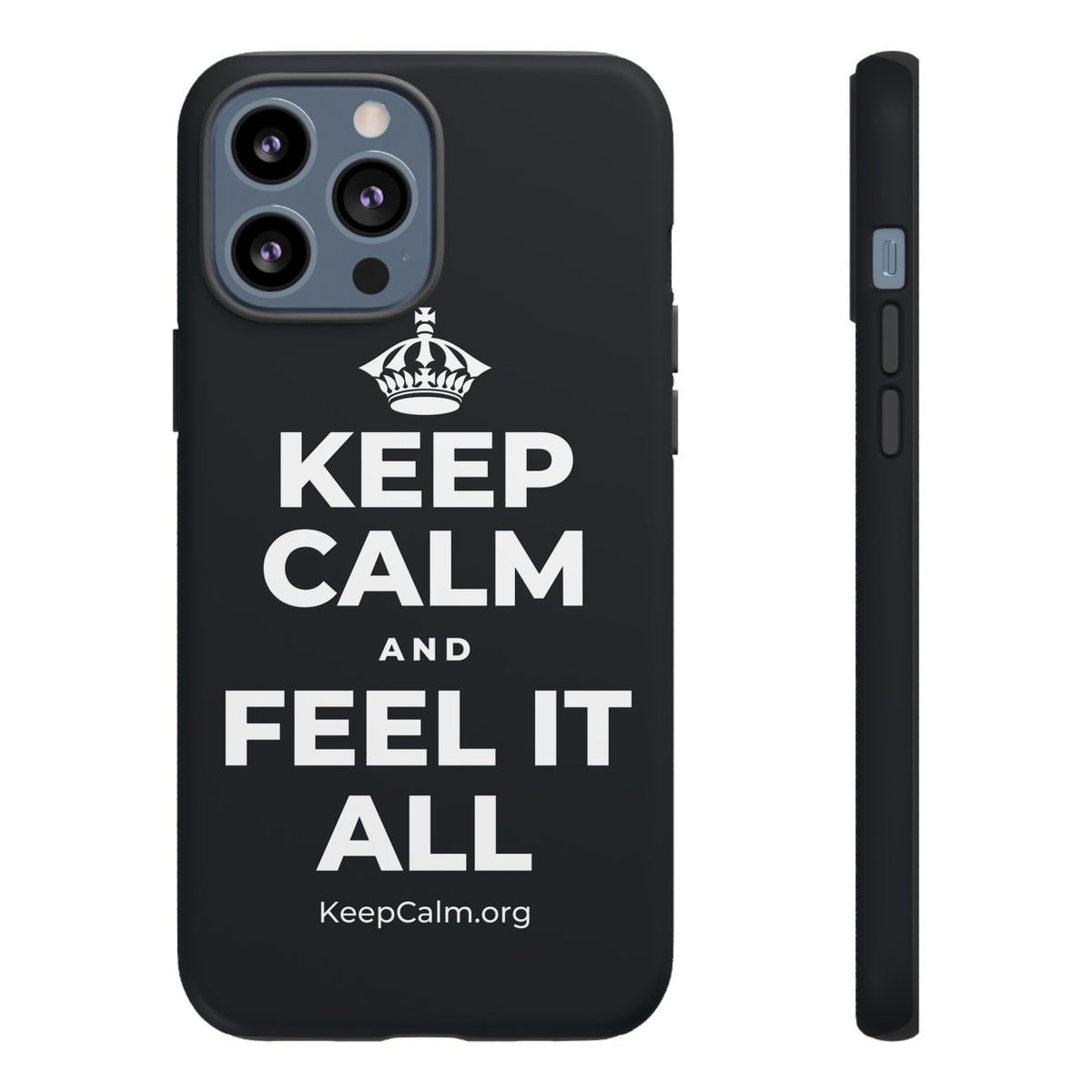KEEP CALM AND FEEL IT ALL Phone Case (Dark)
