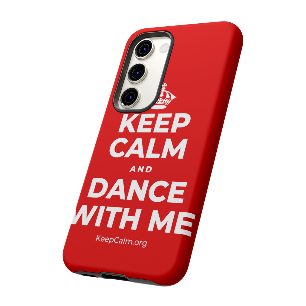 KEEP CALM AND DANCE WITH ME Phone Case