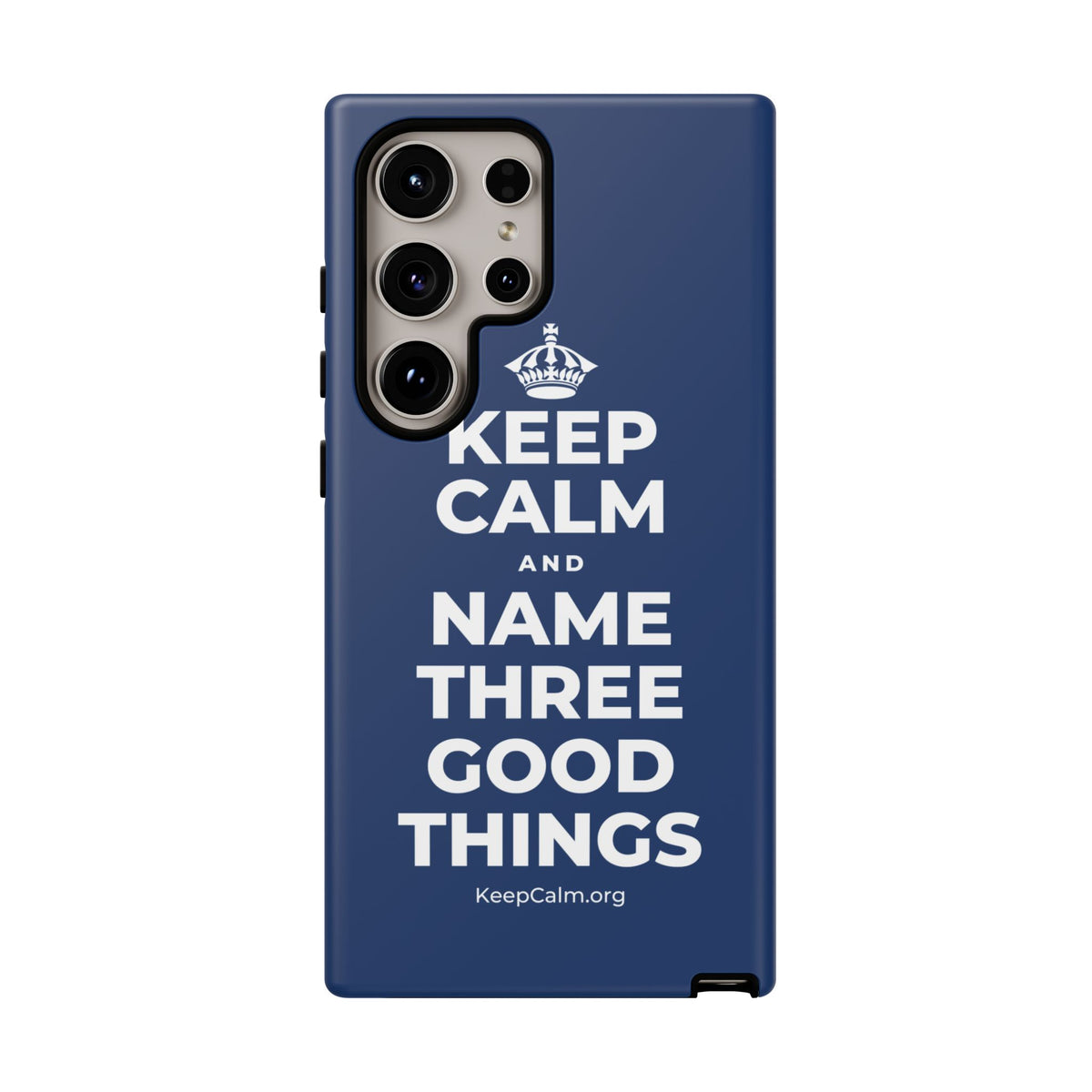 KEEP CALM AND NAME THREE GOOD THINGS Phone Case