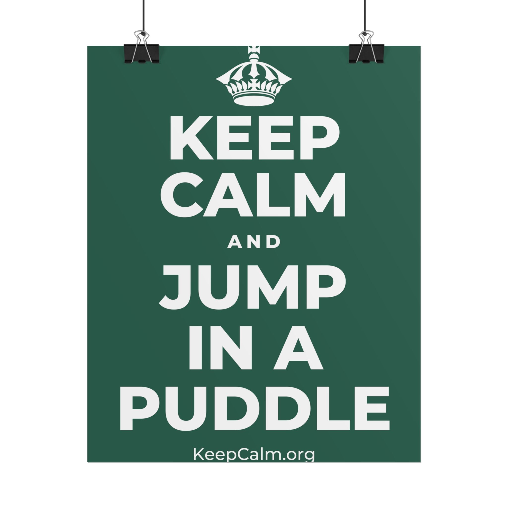 KEEP CALM AND JUMP IN A PUDDLE Poster