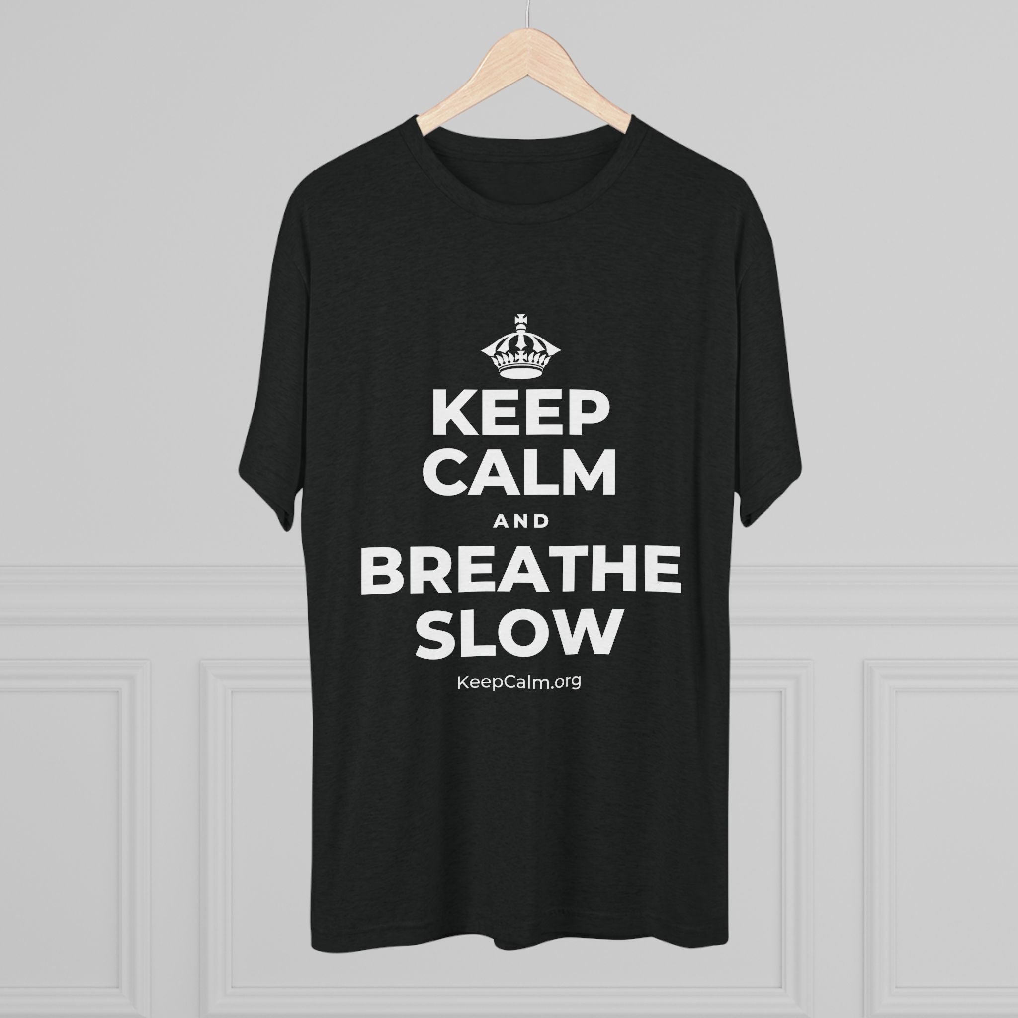 KEEP CALM AND BREATHE SLOW Tri-Blend Tee