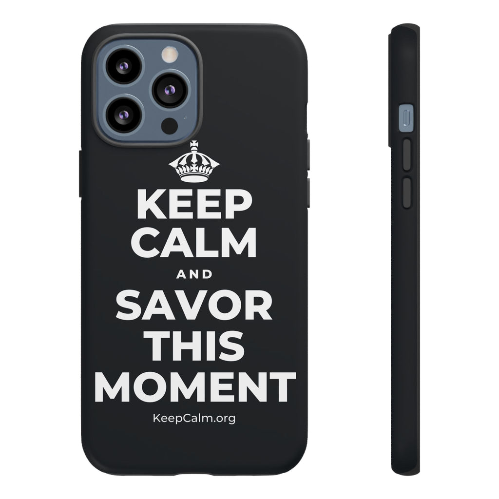 KEEP CALM AND SAVOR THIS MOMENT Phone Case (Dark)