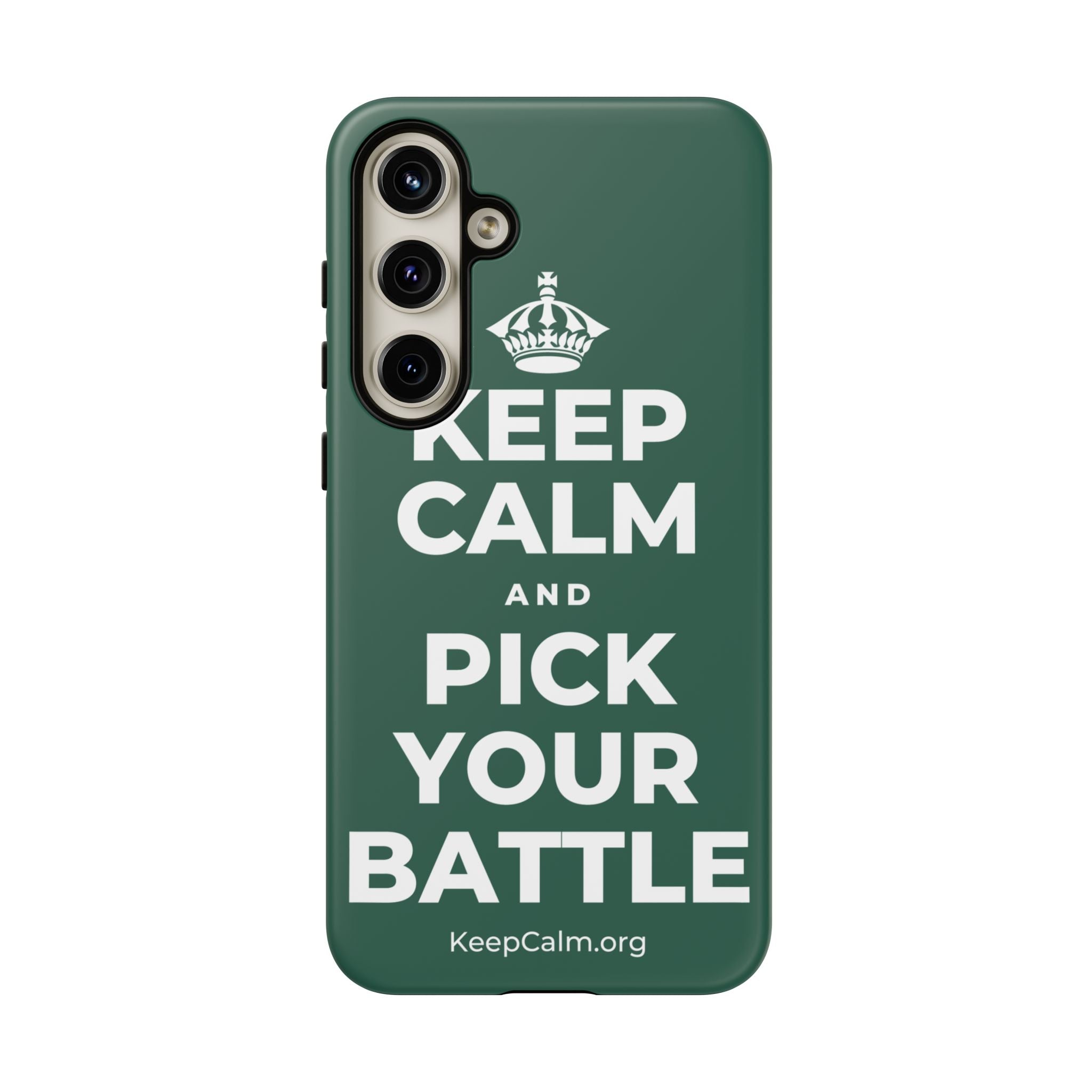 KEEP CALM AND PICK YOUR BATTLE Phone Case