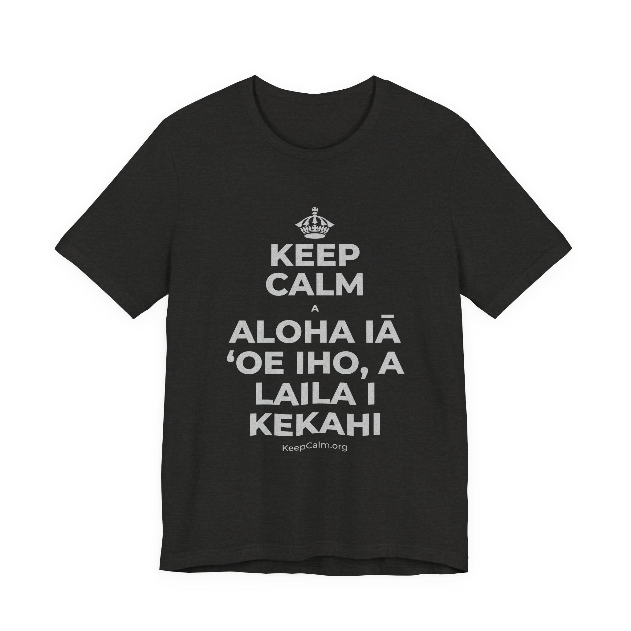 KEEP CALM A ALOHA IĀ ʻOE IHO, A LAILA I KEKAHI T-Shirt (Soft Cream–Heather Mauve)