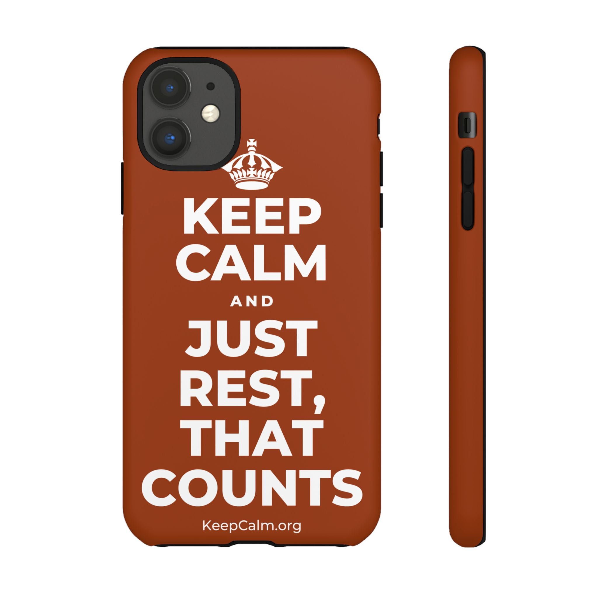 KEEP CALM AND JUST REST, THAT COUNTS Phone Case