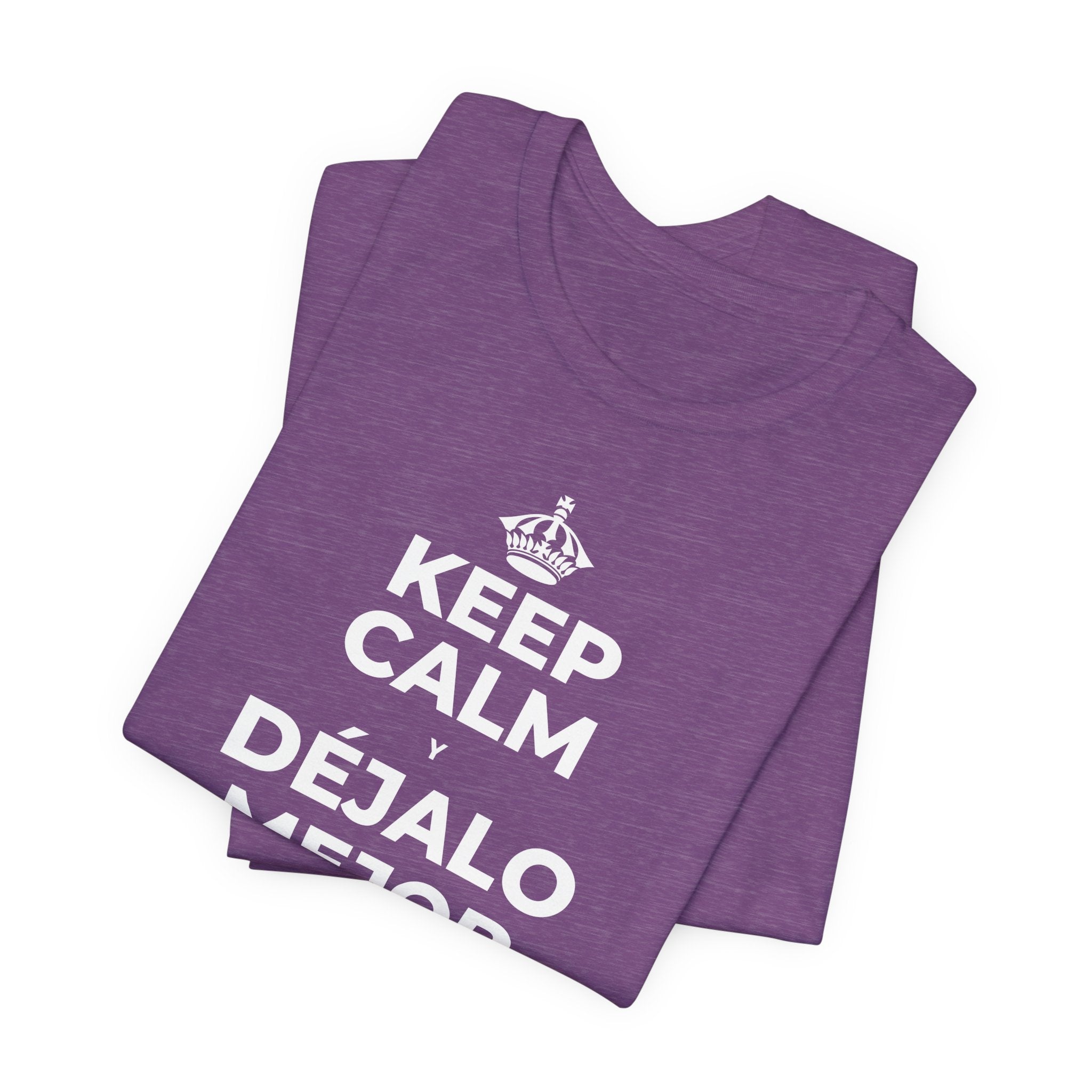 KEEP CALM Y DÉJALO MEJOR DE COMO ESTABA T-Shirt (Baby Blue–Silver)
