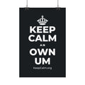 KEEP CALM AN OWN UM Satin Poster (Dark)