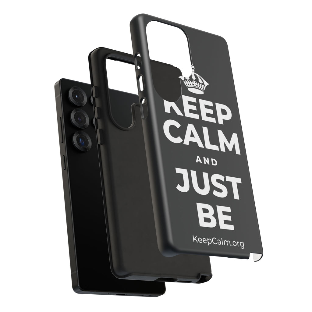 KEEP CALM AND JUST BE Phone Case (Dark)