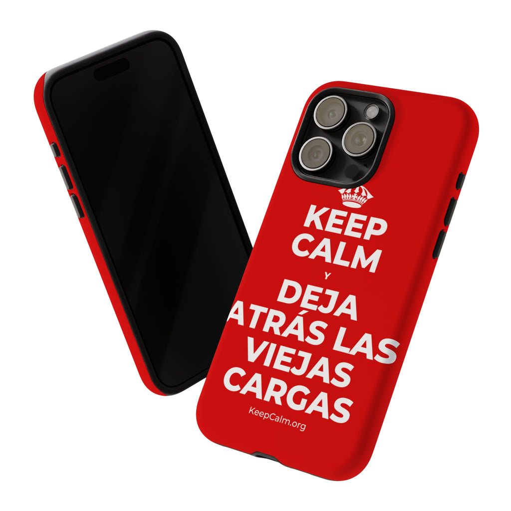 KEEP CALM Y DEJA ATRÁS LAS VIEJAS CARGAS Phone Case