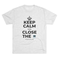 KEEP CALM AND CLOSE THE 💻 Tri-Blend Tee