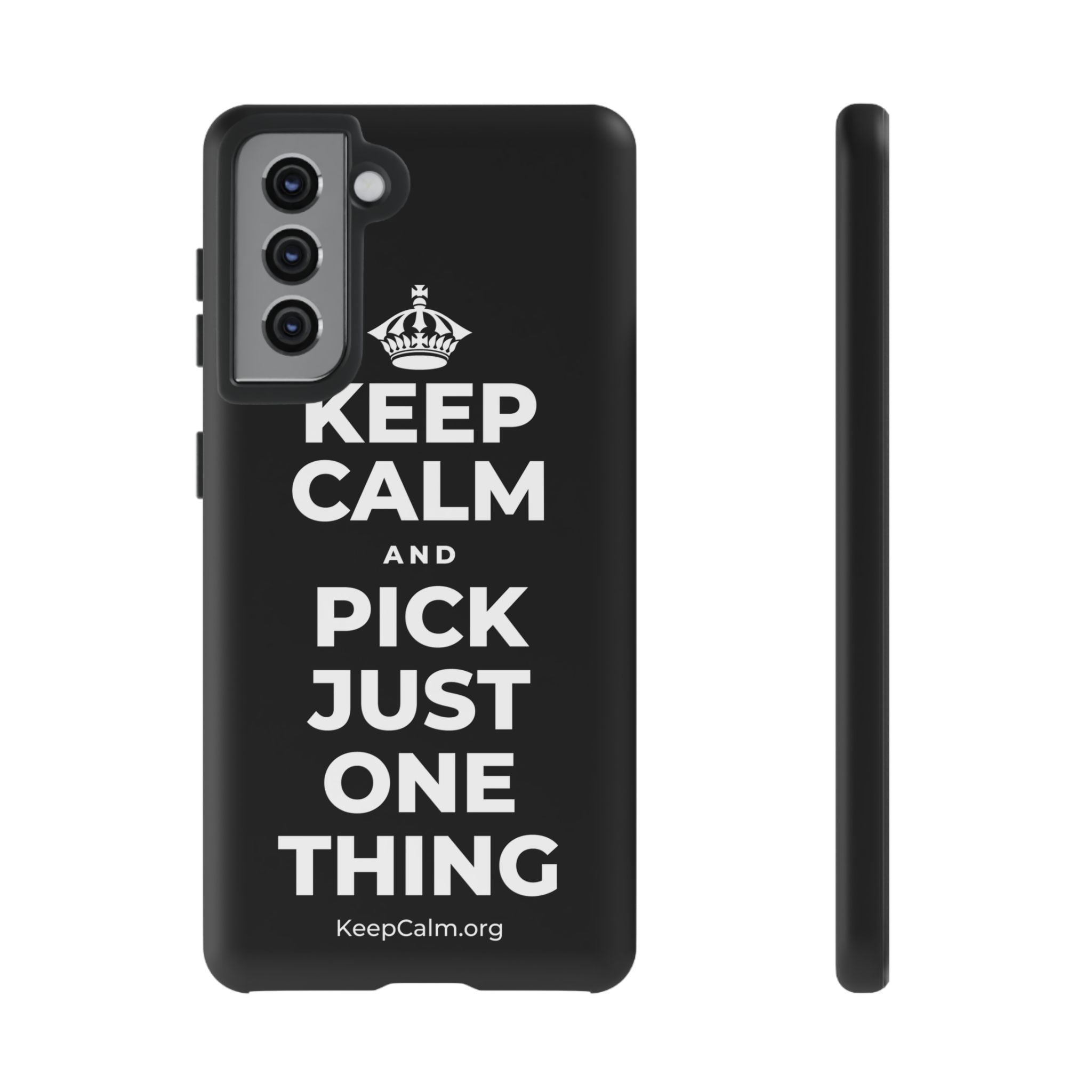 KEEP CALM AND PICK JUST ONE THING Phone Case