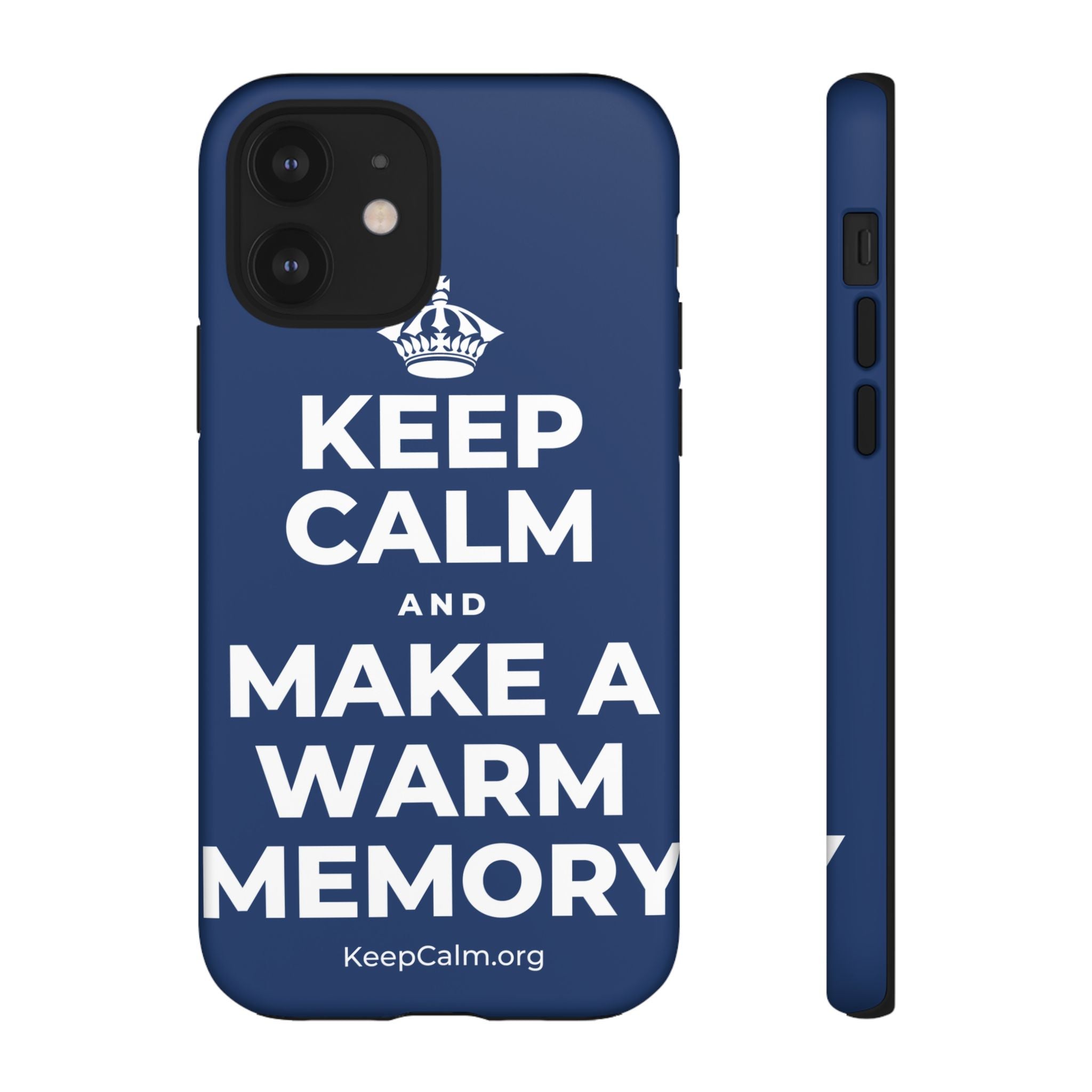 KEEP CALM AND MAKE A WARM MEMORY Phone Case