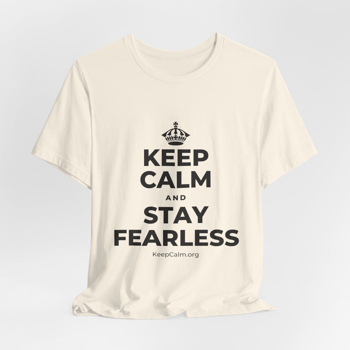 KEEP CALM AND STAY FEARLESS T-Shirt (White–Asphalt)