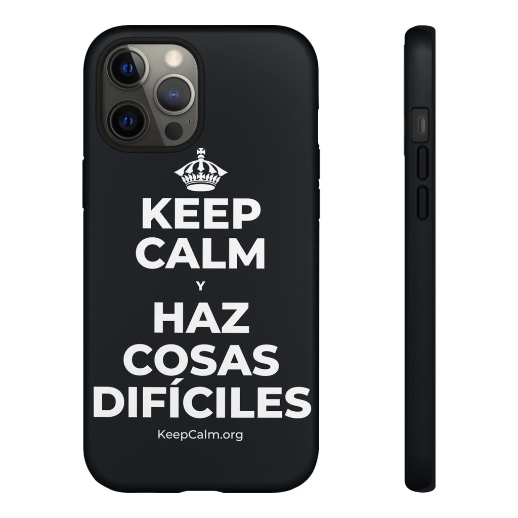 KEEP CALM Y HAZ COSAS DIFÍCILES Phone Case (Dark)