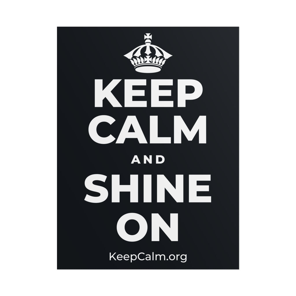 KEEP CALM AND SHINE ON Poster (Dark)