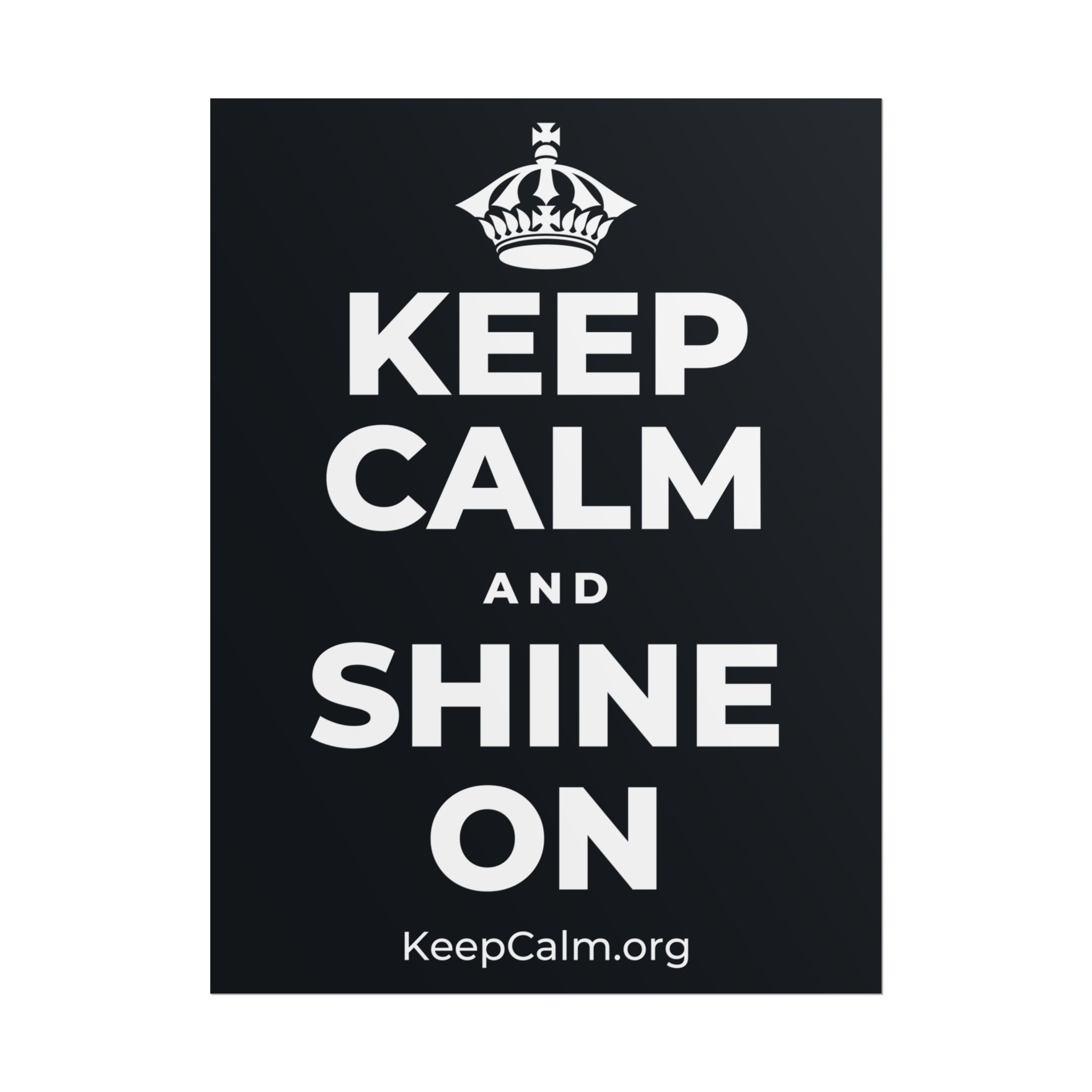 KEEP CALM AND SHINE ON Poster (Dark)