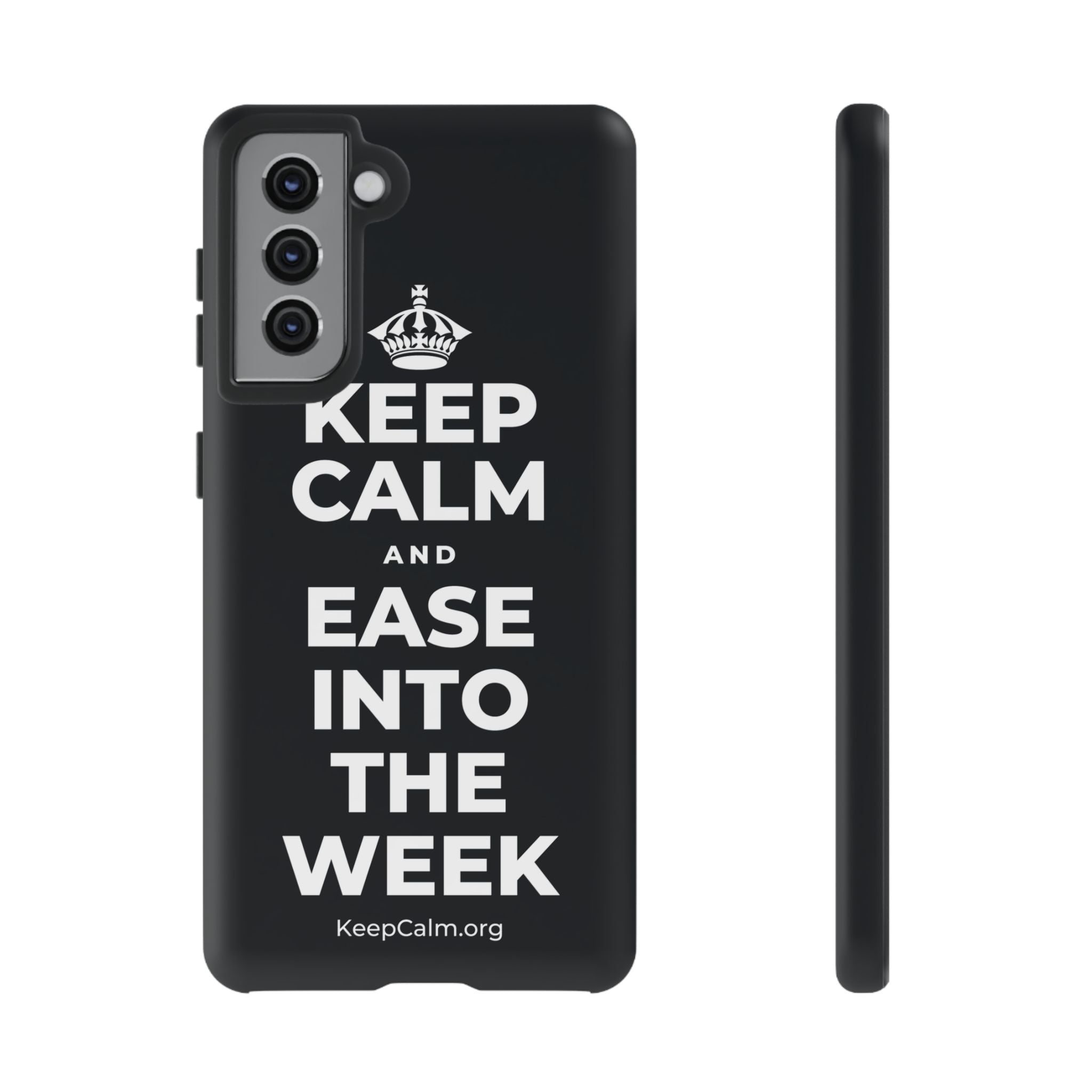 KEEP CALM AND EASE INTO THE WEEK Phone Case (Dark)