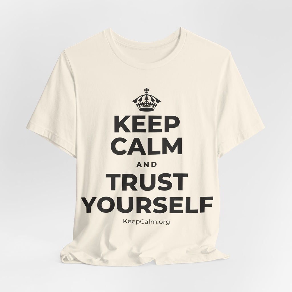KEEP CALM AND TRUST YOURSELF T-Shirt (White–Asphalt)