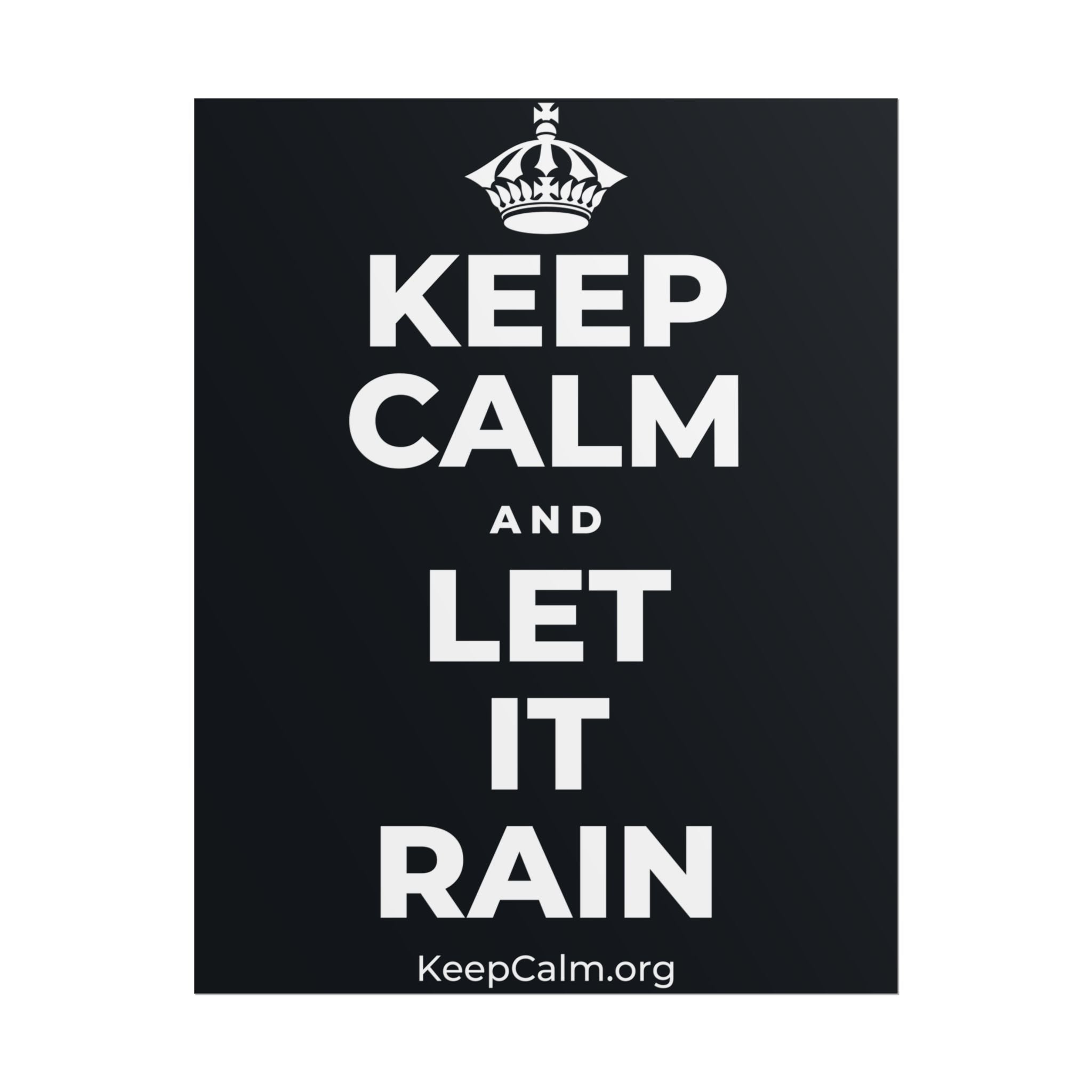 KEEP CALM AND LET IT RAIN Poster (Dark)