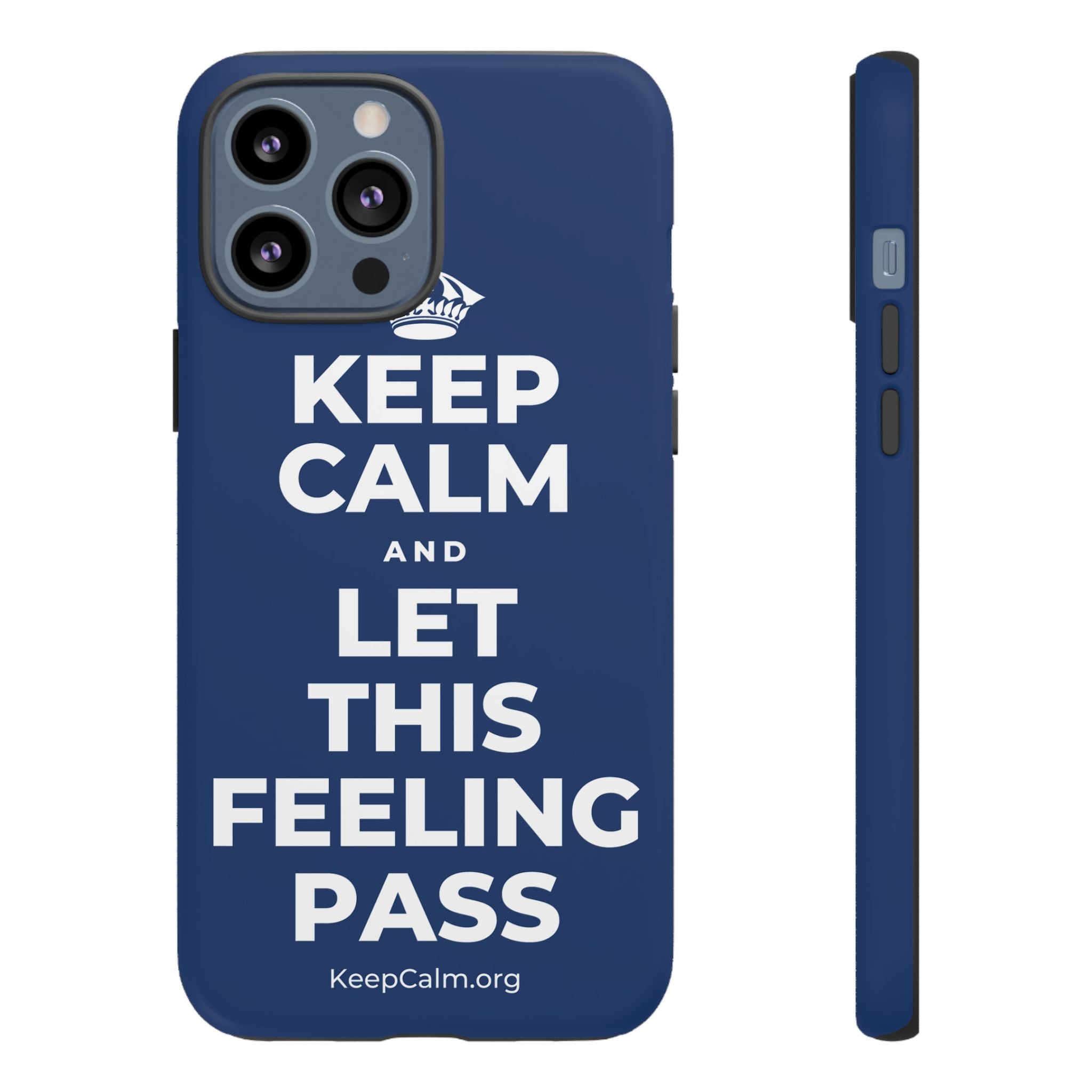 KEEP CALM AND LET THIS FEELING PASS Phone Case