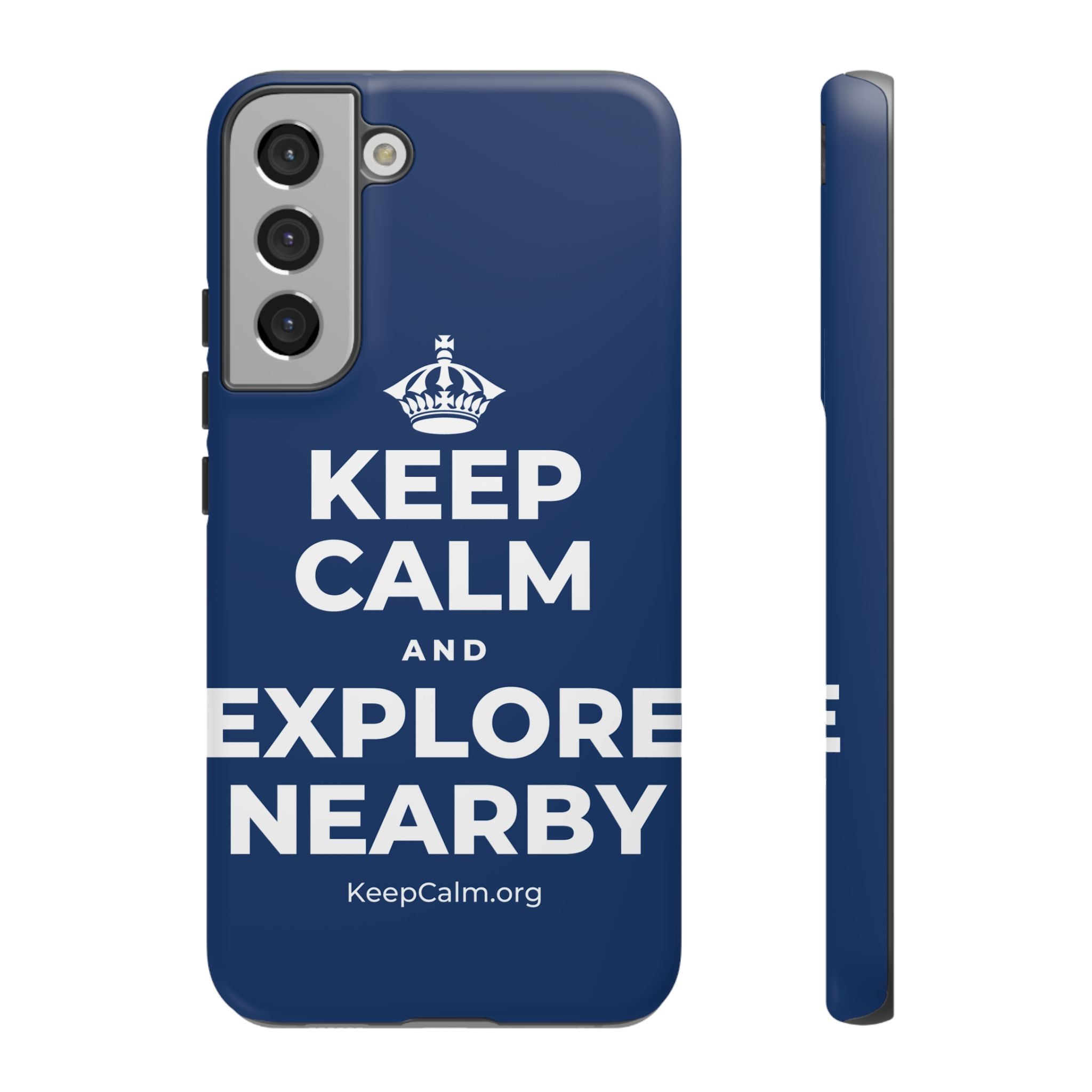 KEEP CALM AND EXPLORE NEARBY Phone Case