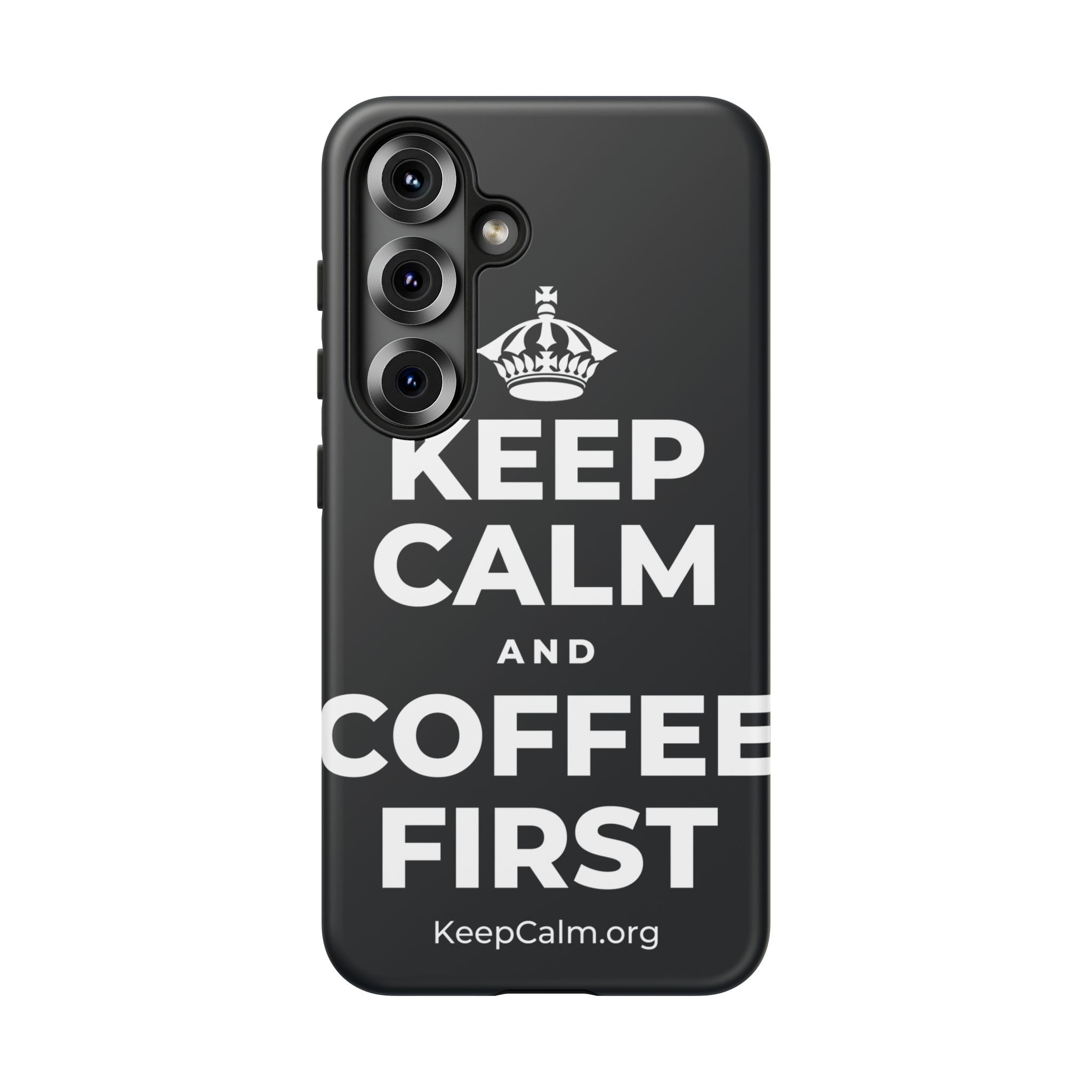 KEEP CALM AND COFFEE FIRST Phone Case (Dark)