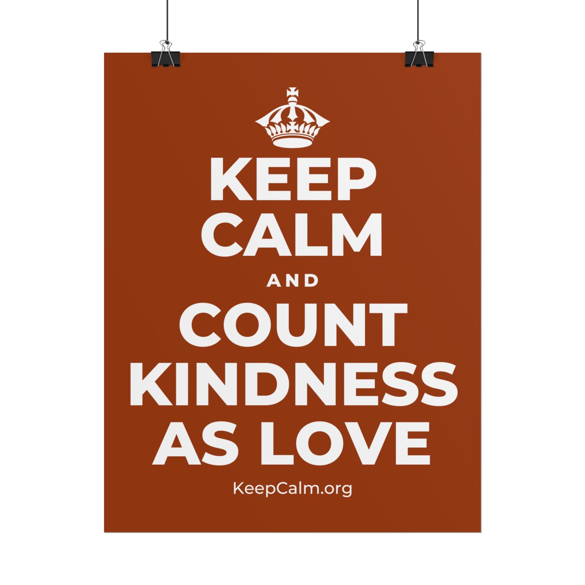 KEEP CALM AND COUNT KINDNESS AS LOVE Poster