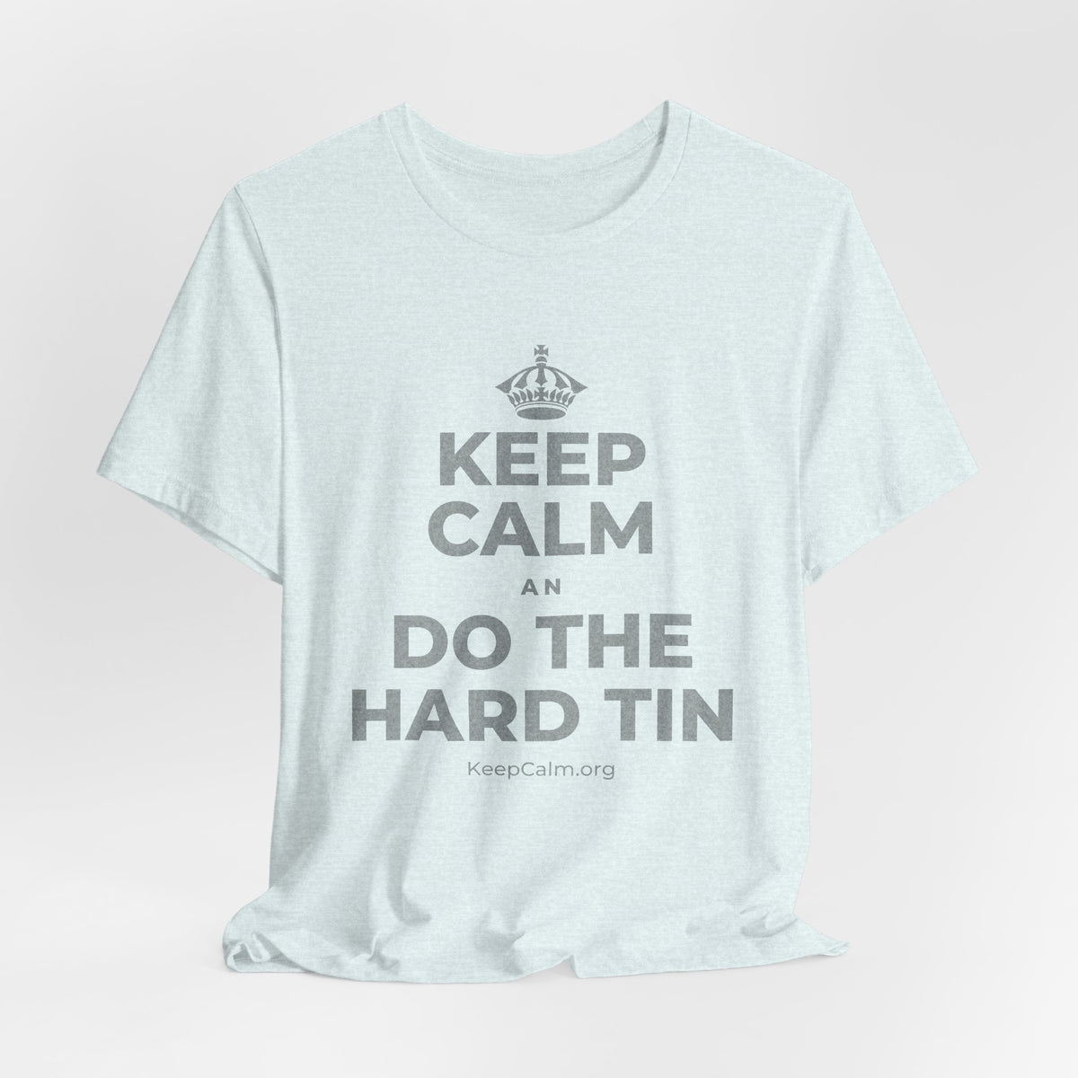 KEEP CALM AN DO THE HARD TIN T-Shirt (Soft Cream–Heather Mauve)