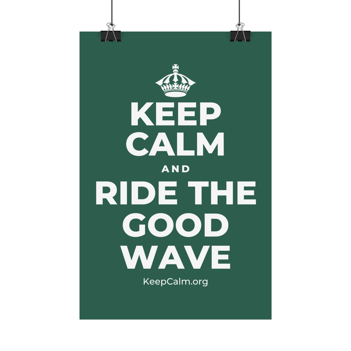KEEP CALM AND RIDE THE GOOD WAVE Satin Poster