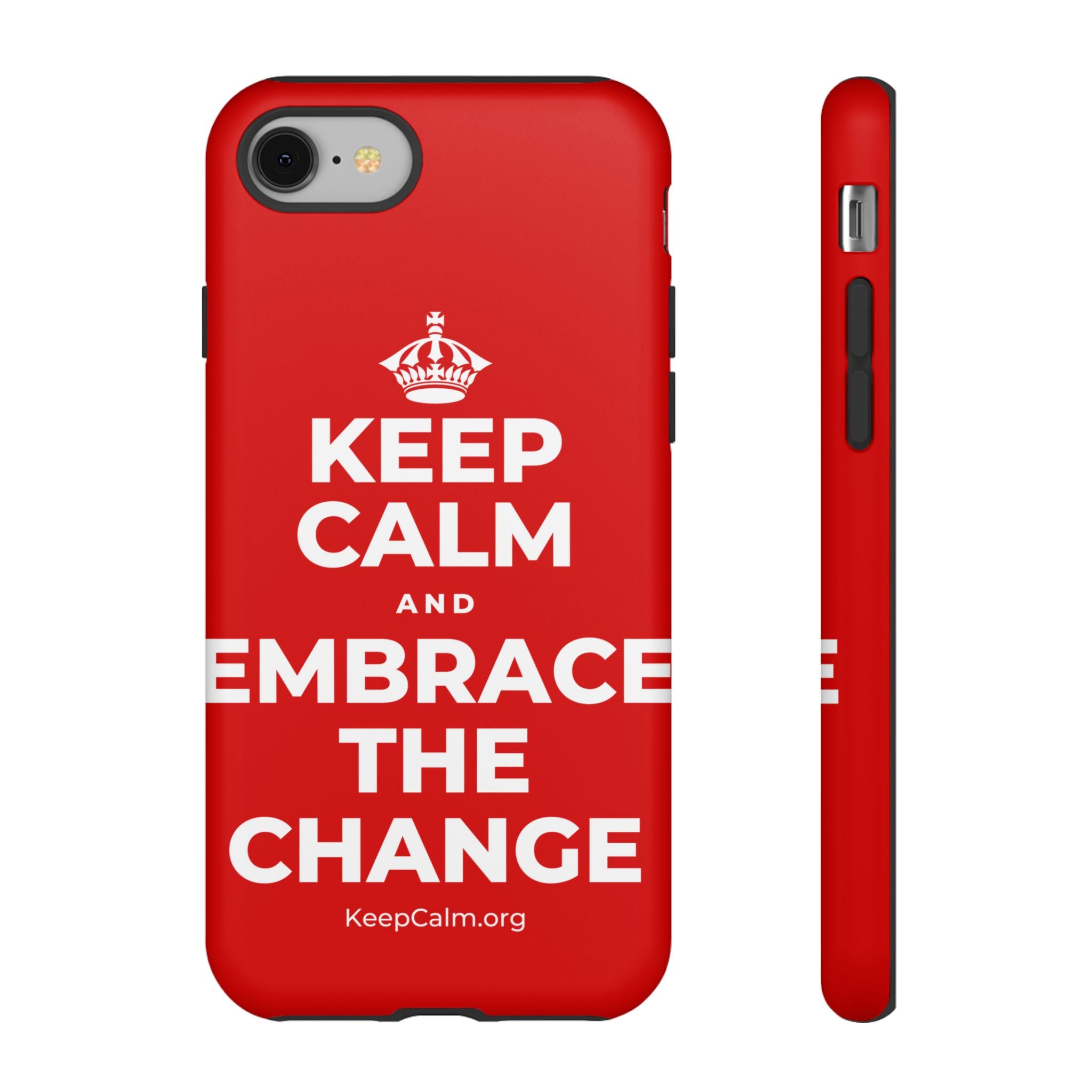 KEEP CALM AND EMBRACE THE CHANGE Phone Case